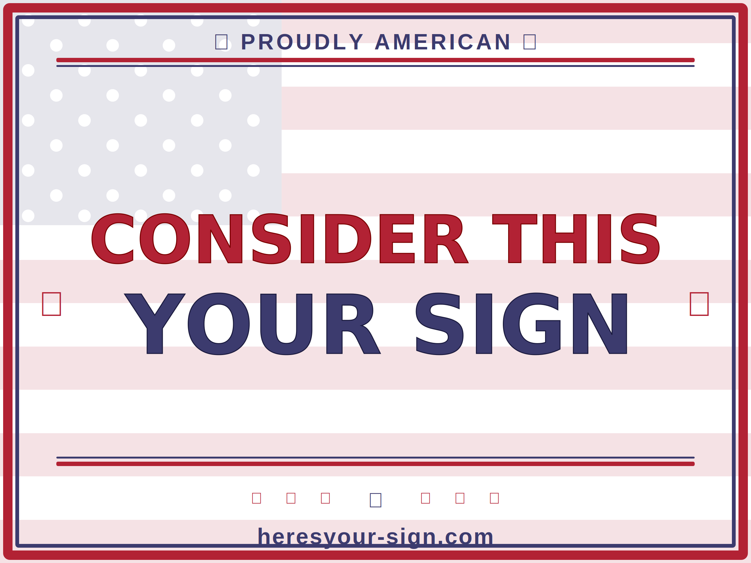 CONSIDER THIS YOUR SIGN — Patriotic Yard Sign