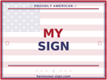 MY SIGN — Patriotic Yard Sign
