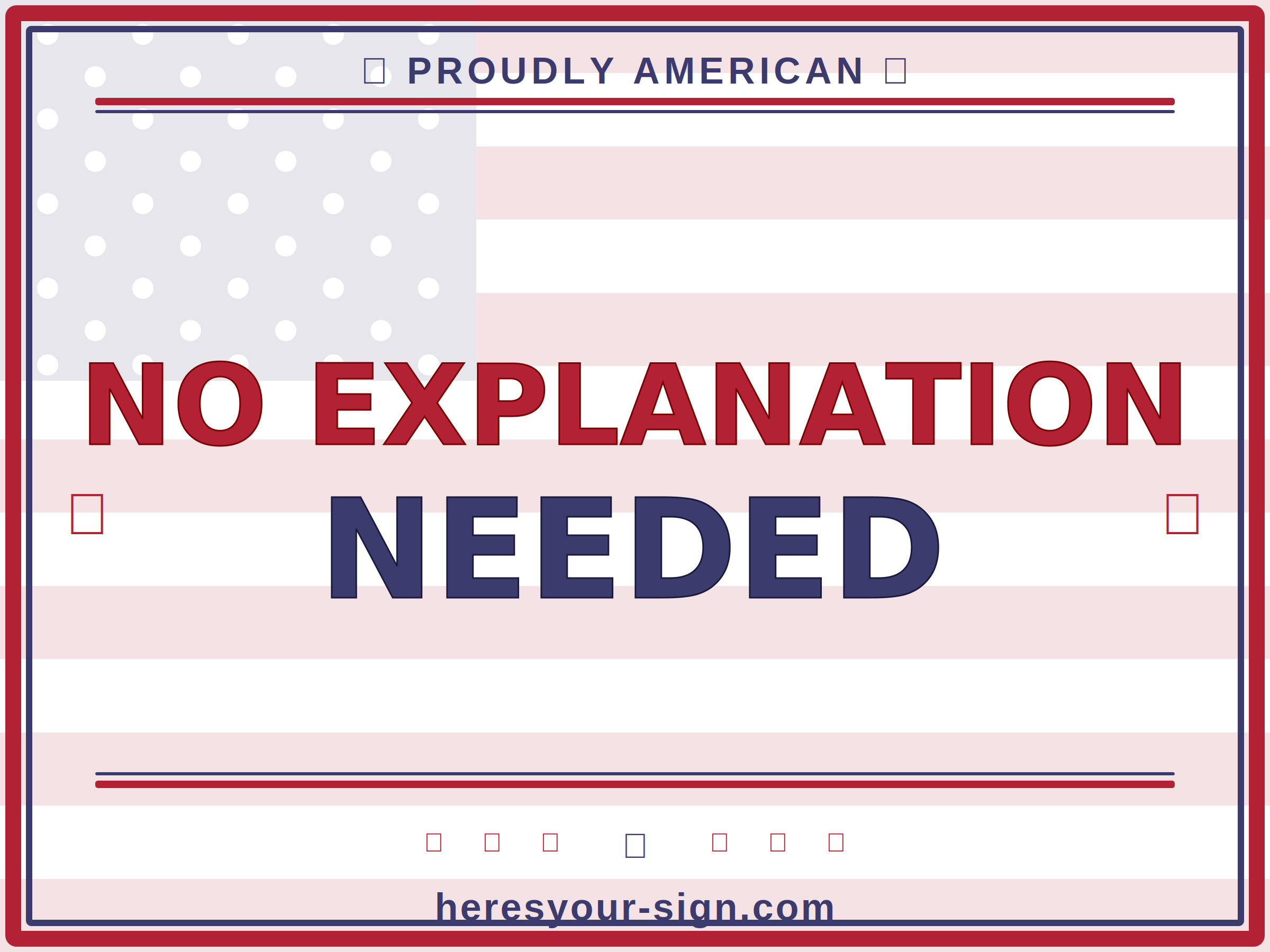 NO EXPLANATION NEEDED — Patriotic Yard Sign