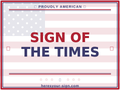 SIGN OF THE TIMES — Patriotic Yard Sign