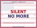 SILENT NO MORE — Patriotic Yard Sign