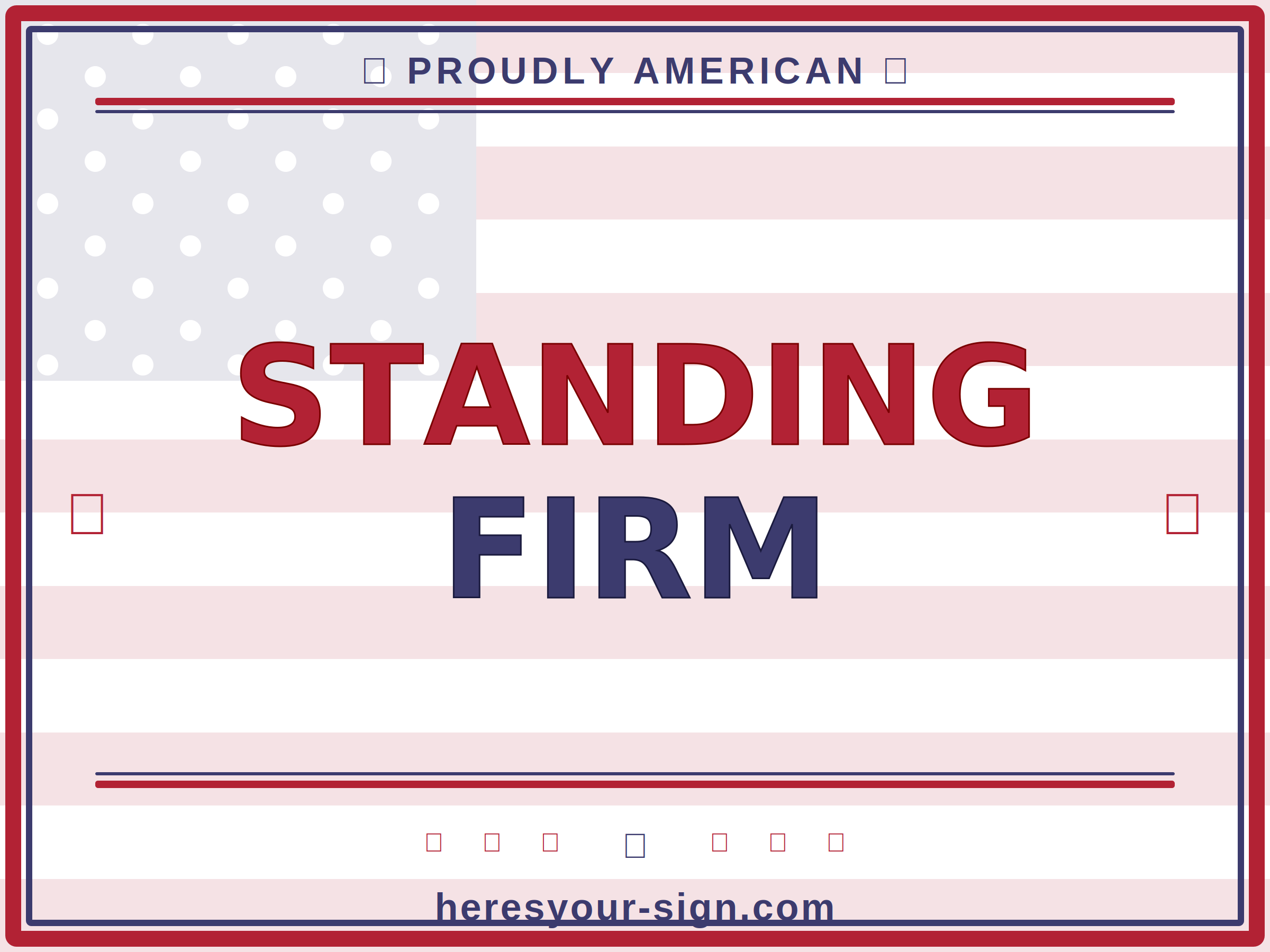 STANDING FIRM — Patriotic Yard Sign
